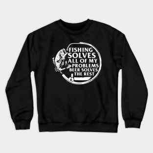 Fishing Solves Most Of My Problems Crewneck Sweatshirt